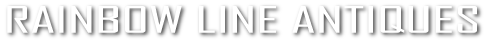 RAINBOW LINE ANTIQUES